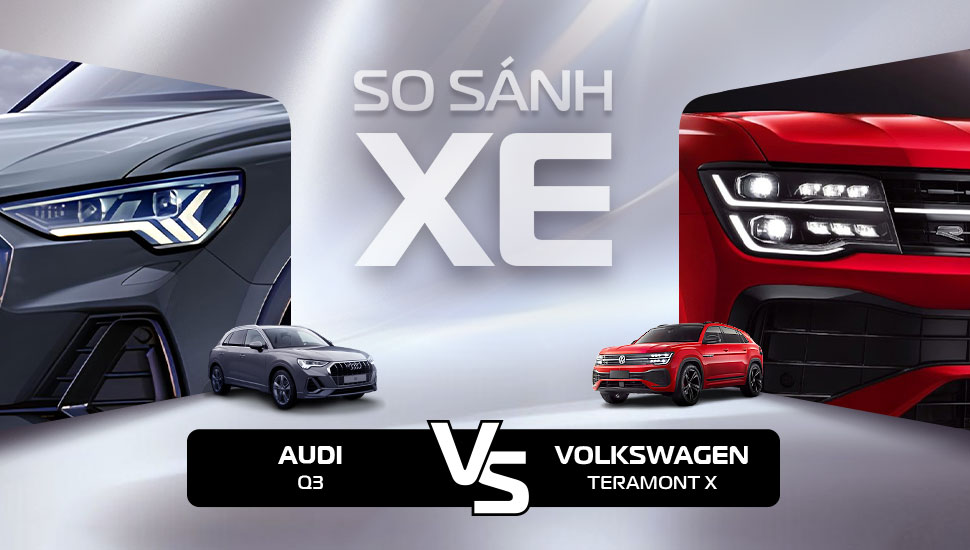 So sanh audi q3 va teramont x