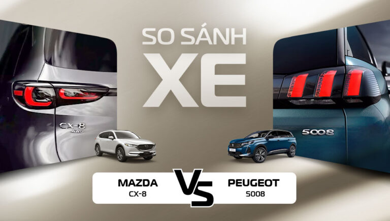 Mazda CX-8 và Peugeot 5008 bên lề cuộc chiến SUV