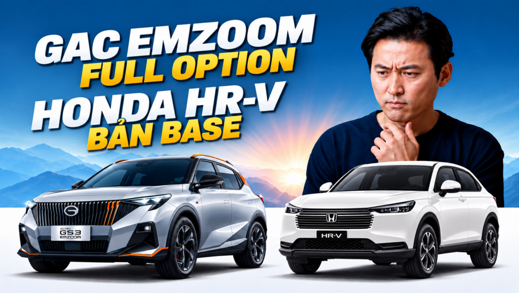 Đánh giá GAC Emzoom full, HR V base