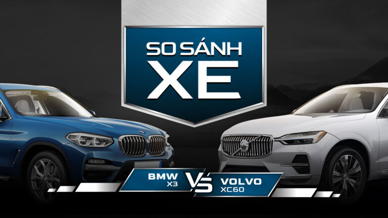 BMW X3 và Volvo XC60: 2 mẫu xe chuẩn Âu trên đất Việt