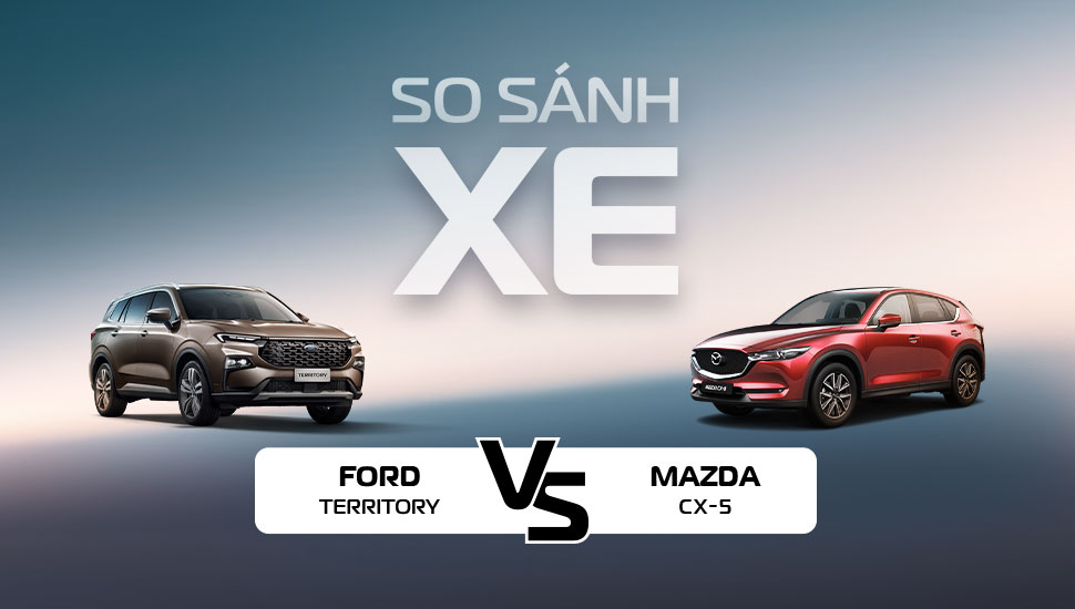 So sanh ford territory va mazda cx-5